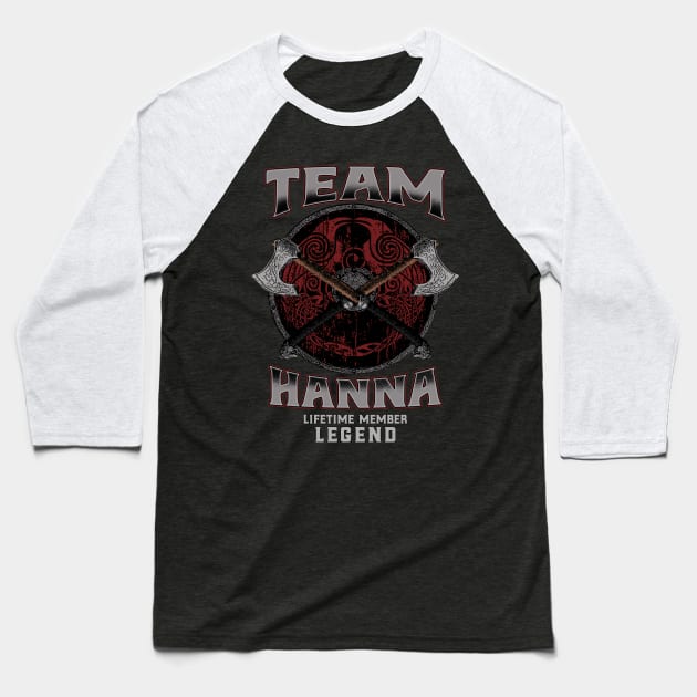 Hanna Name - Lifetime Member Legend - Viking Baseball T-Shirt by Stacy Peters Art